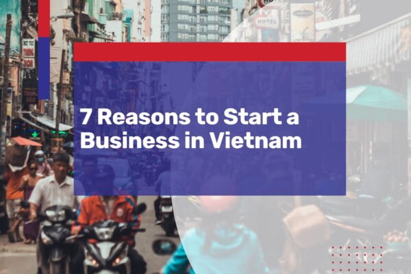 reasons to start a business in vietnam