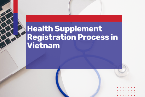 Health Supplement Registration Process in Vietnam