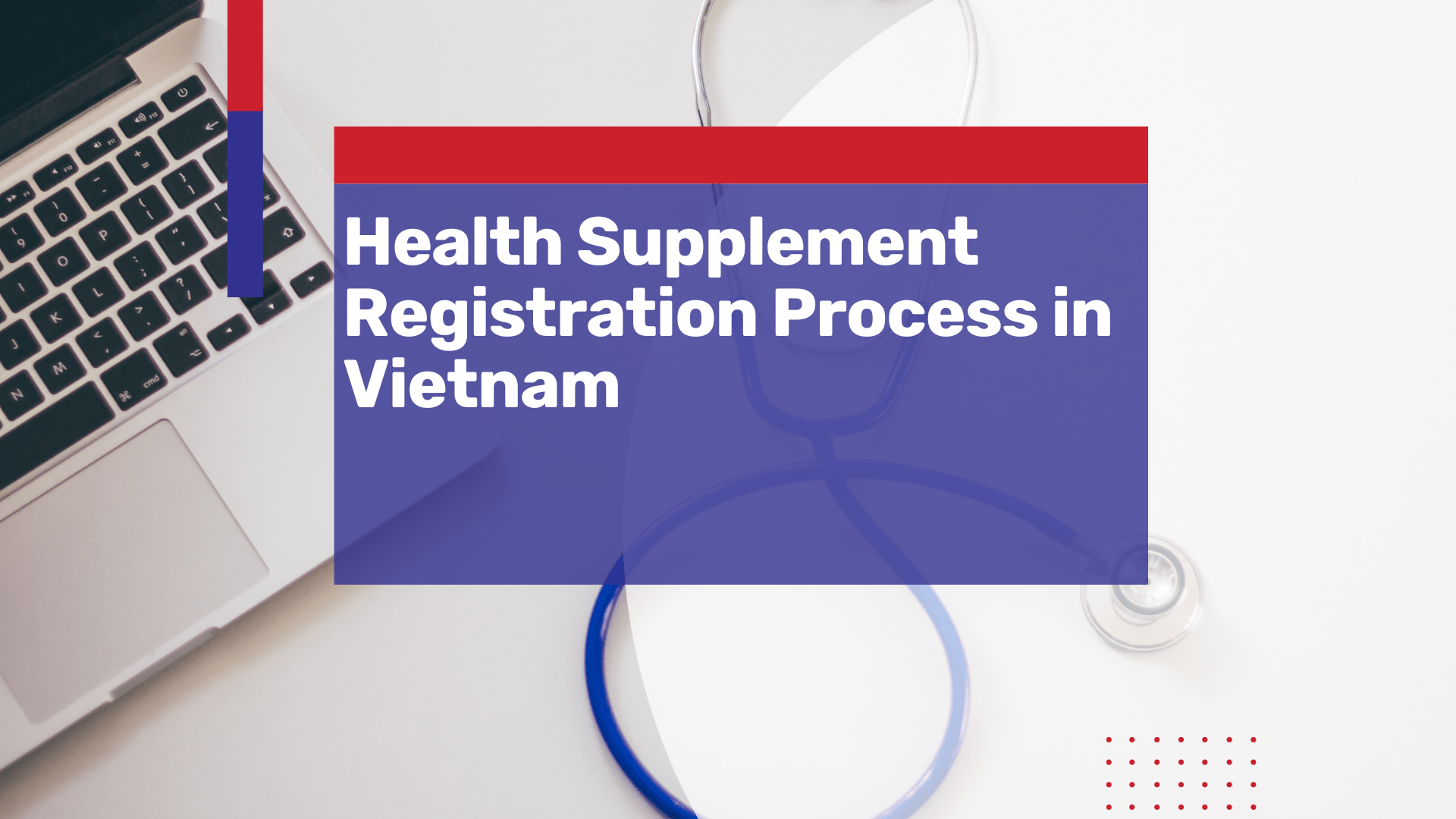 Guide to Health Supplement Registration in Vietnam