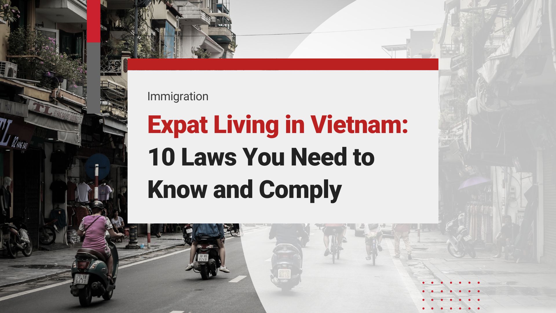 Living in Vietnam: 10 Laws Expats Must Know