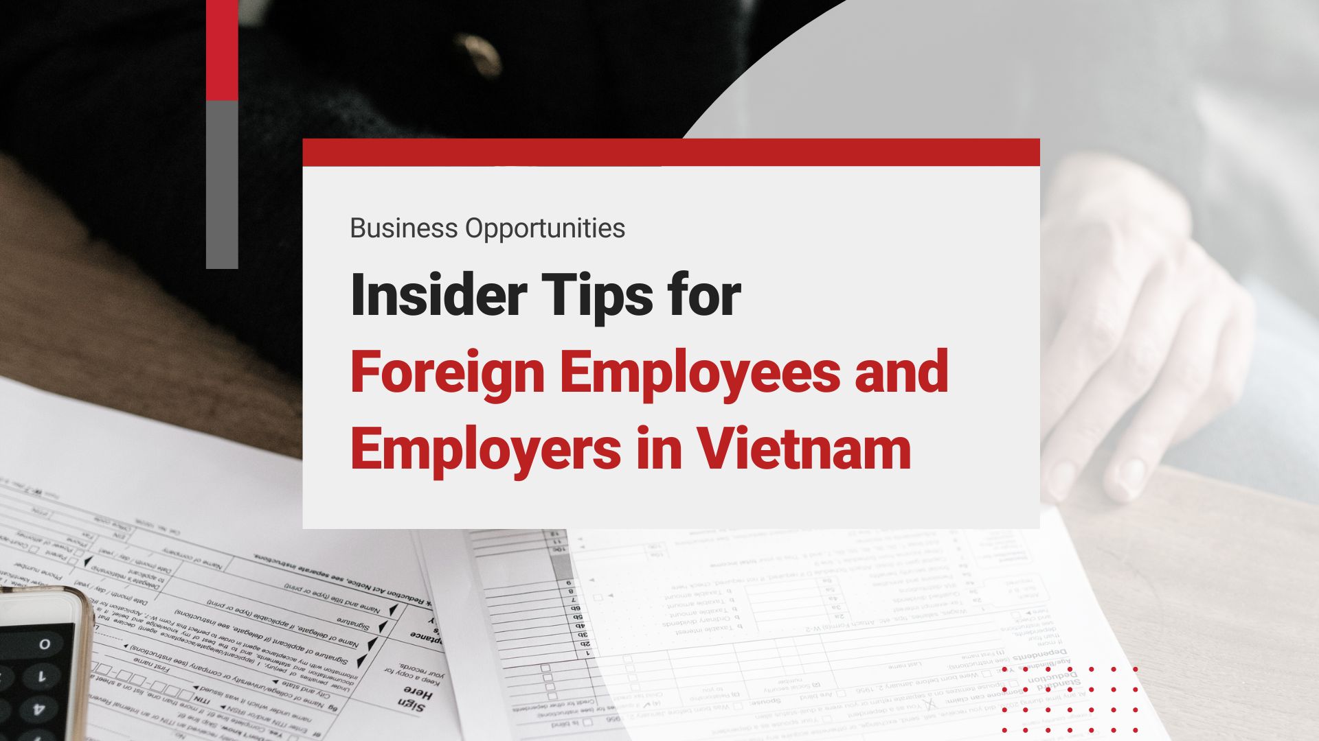 Insider Tips for Foreign Employees and Employers in Vietnam