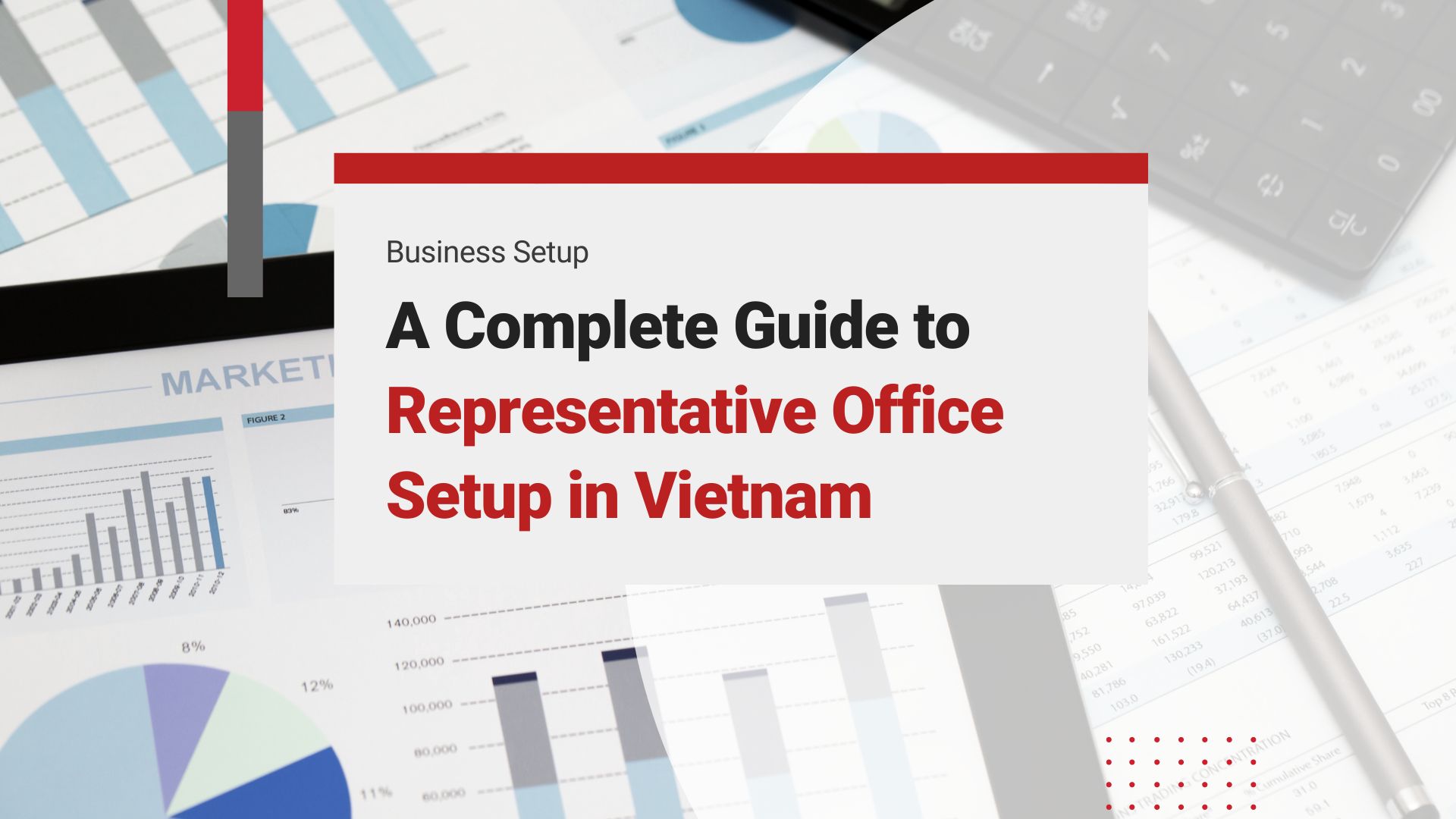 Establishment of Representative Office in Vietnam: A Comprehensive Guide