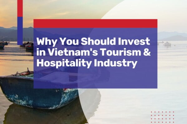 why invest vietnam tourism hospitality industry