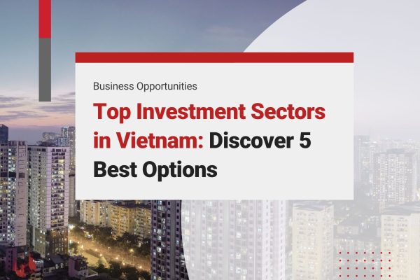 5 best sectors for investment in vietnam