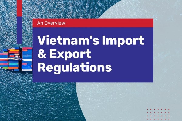 Vietnam Import & Export Regulations