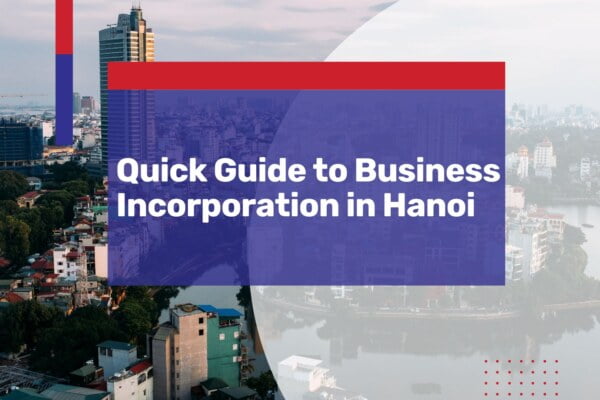 business incorporation hanoi quick guide