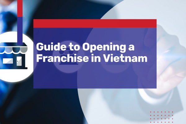 guide to franchising in vietnam