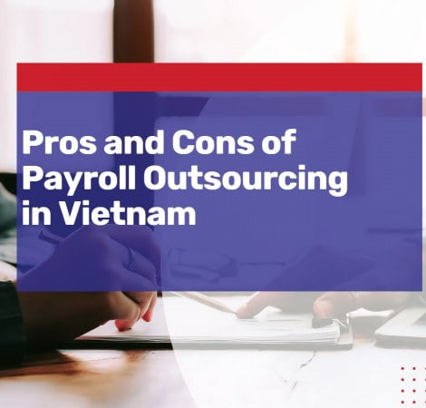 pros and cons of payroll outsourcing in vietnam