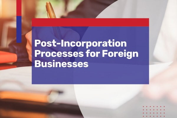 post-incorporation foreign businesses next steps