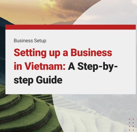 Setting up a Business in Vietnam: A Step-by-step Guide