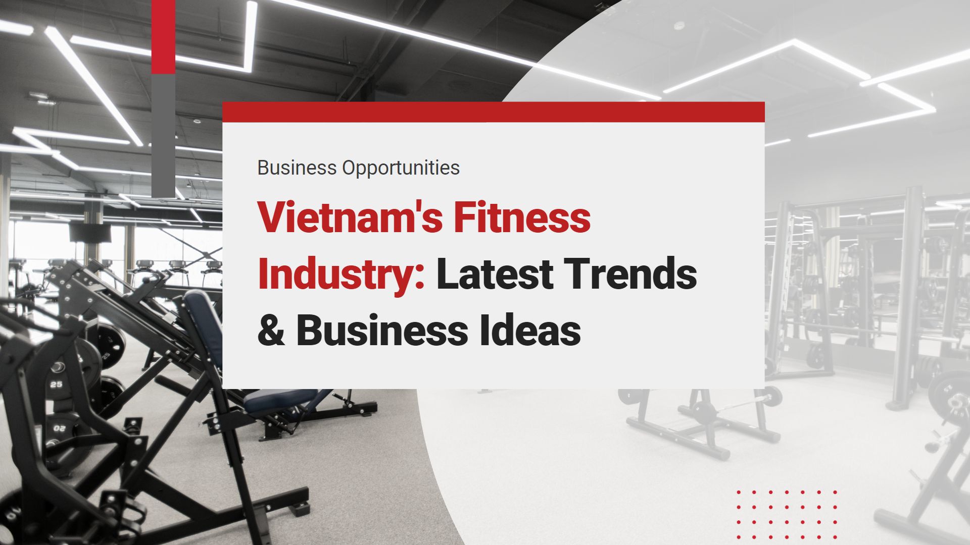 Uncovering the Thriving Fitness Industry of Vietnam