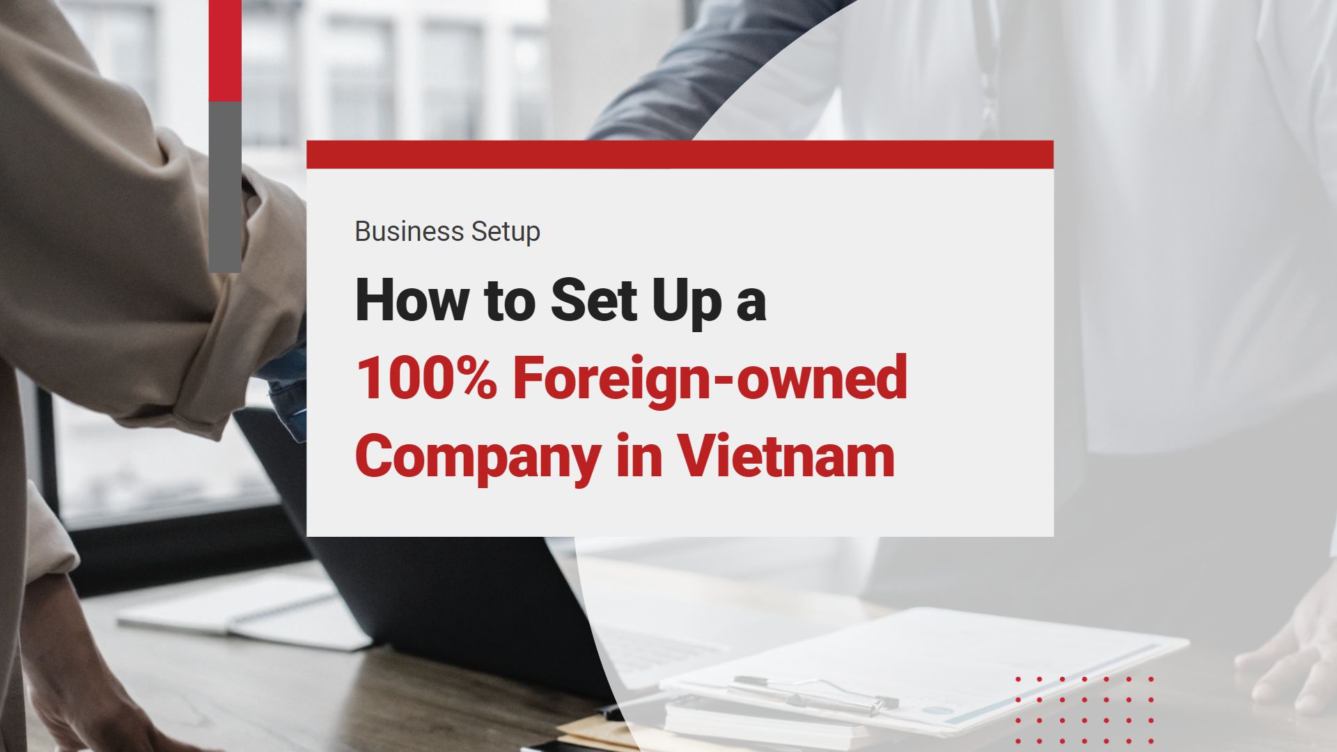 Setting Up a Foreignowned Company in Vietnam InCorp Vietnam