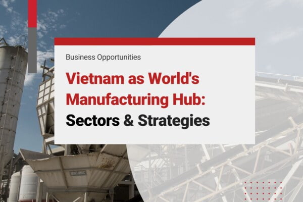 vietnam world manufacturing hub
