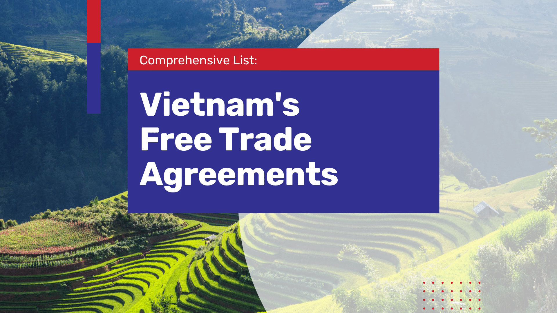 The Definitive Guide to Vietnam’s 15 Currently Active Free Trade Agreements