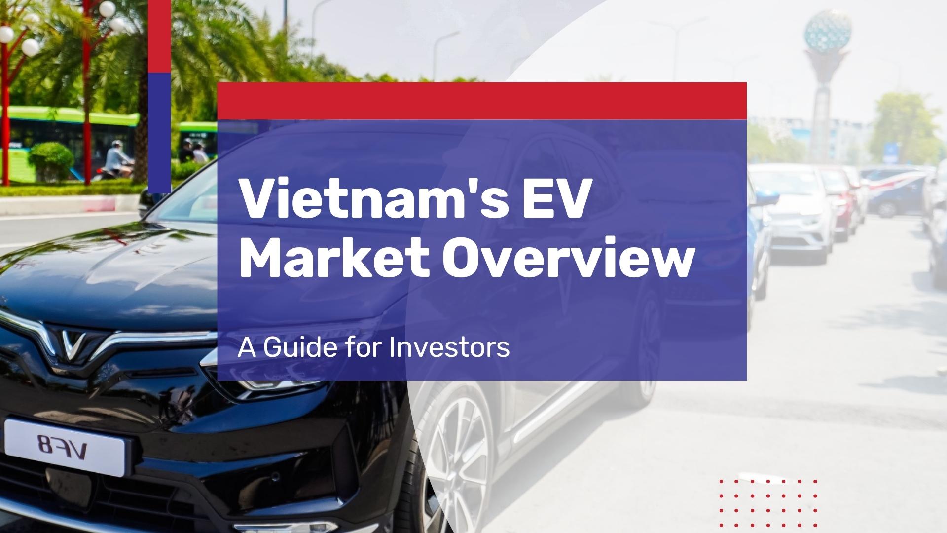 Vietnam’s Flourishing Electric Vehicles Market – What Investors Need to Know