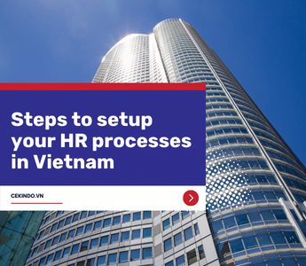 Steps to setup your HR processes in Vietnam