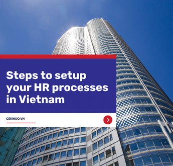 Steps to setup your HR processes in Vietnam