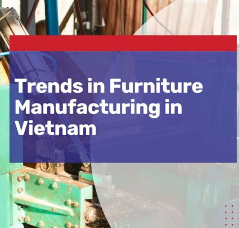 vietnam furniture manufacturing trends how to start