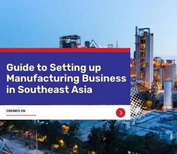 Guide to Setting up Manufacturing Business in Southeast Asia