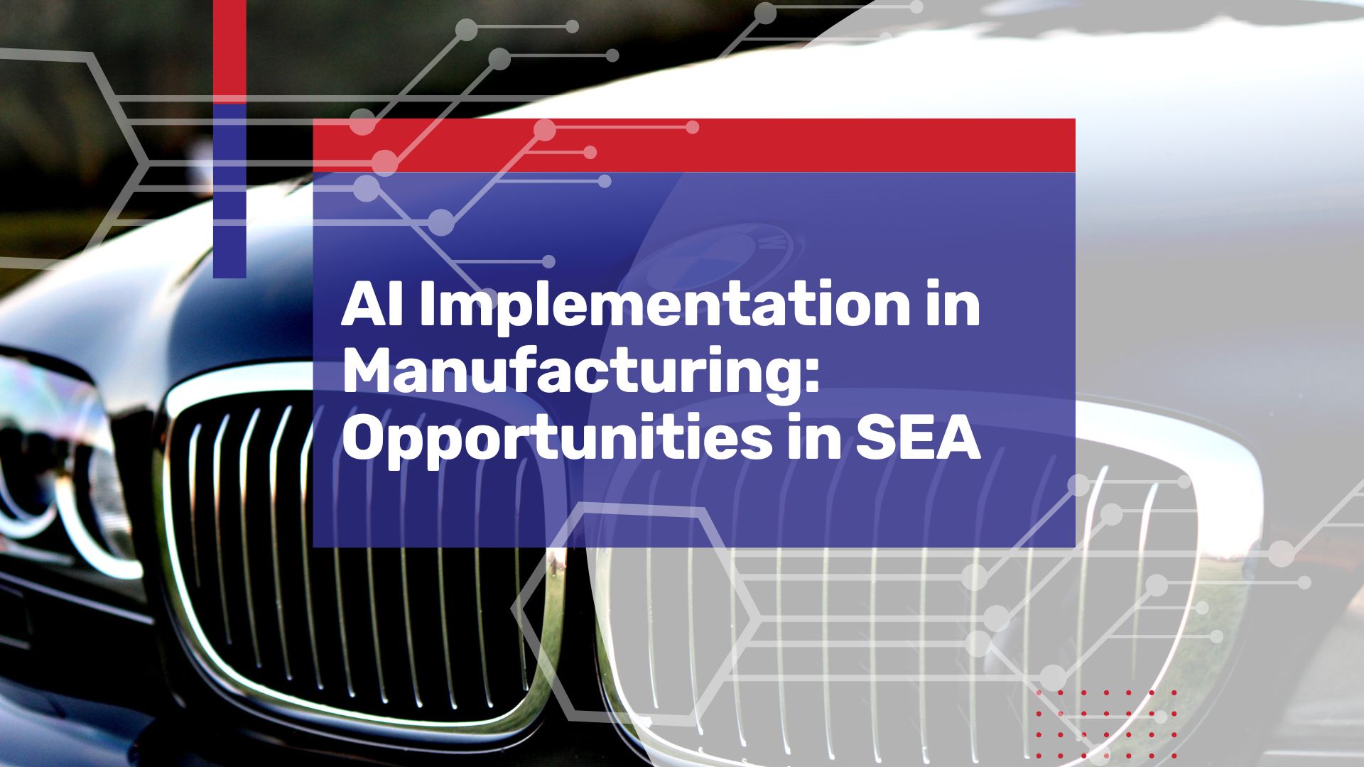 Implementing AI in Manufacturing: Opportunites for Southeast Asia
