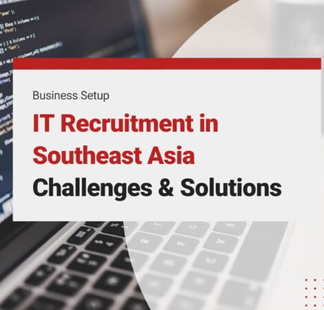 IT Recruitment in Southeast Asia Challenges & Solutions