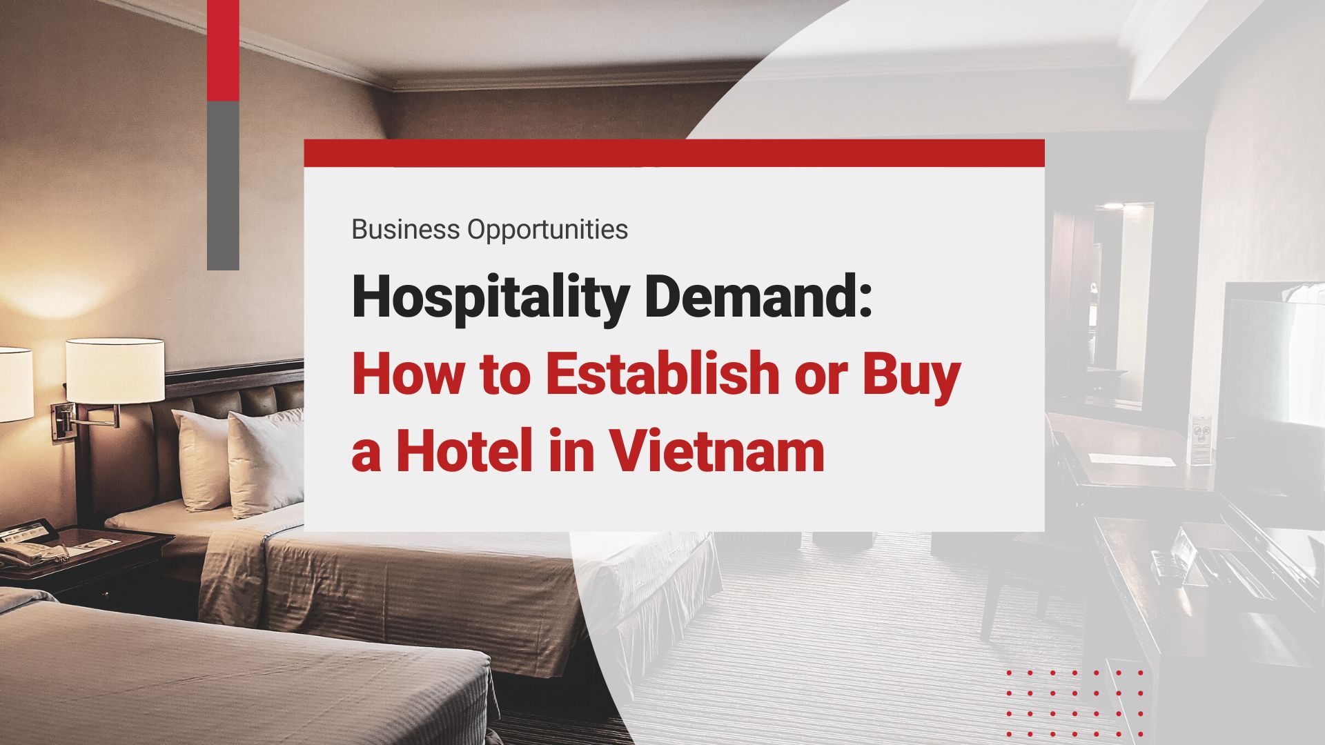 Capitalizing on Hospitality Demand: Starting a Hotel in Vietnam