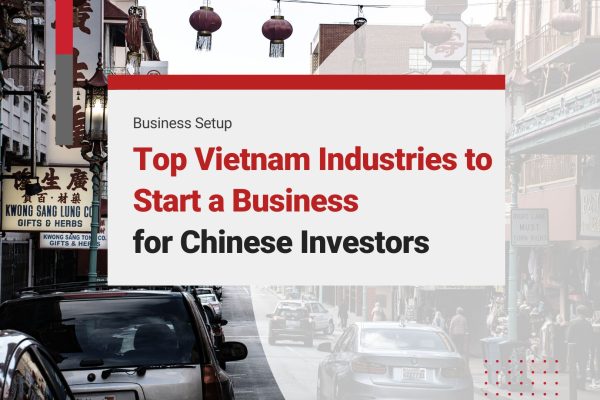 Top VIETNAM Industries for Chinese Investors in Vietnam