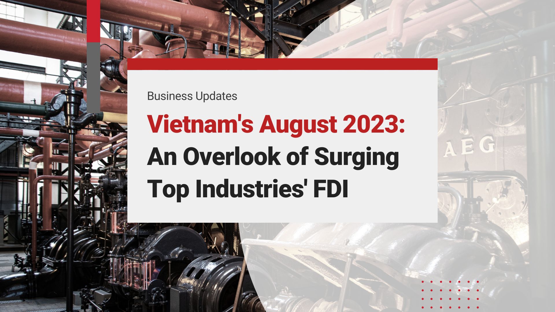 Vietnam’s August 2023: An Overlook of Surging Top Industries’ FDI