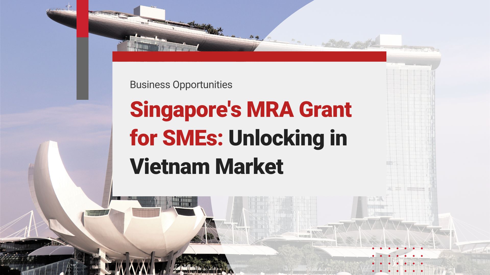 Singapore’s MRA Grant for SMEs: Case Studies from Milieu and Cargosavvy